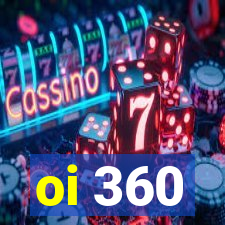 oi 360